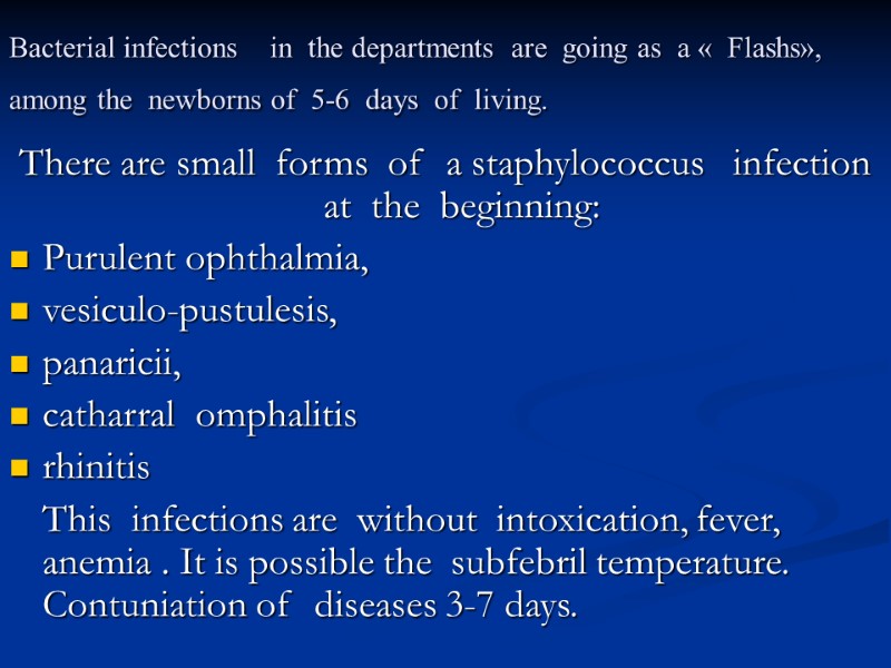 Bacterial infections    in  the departments  are  going as